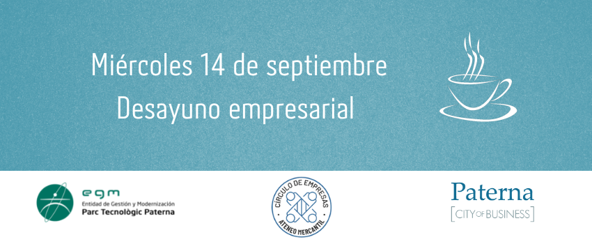 La EGM Parc Tecnològic Paterna invita al Círculo de Empresas del Ateneo Mercantil a un desayuno empresarial el próximo miércoles 14 de septiembre de 9:45 a 11.00h., en el Complejo Preuniversitario Mas Camarena.